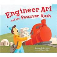 Engineer Ari and the Passover Rush 9781467734714