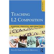 Teaching L2 Composition: Purpose, Process, and Practice 9780415894715