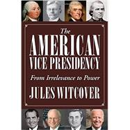 The American Vice Presidency 9781588344717
