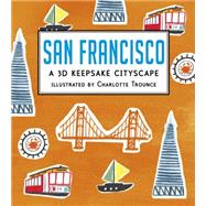San Francisco: A 3D Keepsake Cityscape 9780763664718