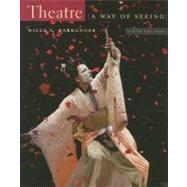 Theatre A Way of Seeing (with InfoTrac) 9780495004721