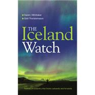 The Iceland Watch: Portrait of a Country That Thinks Outwards and Forwards 9781861514721