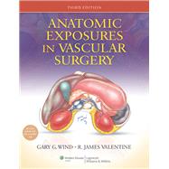 Anatomic Exposures in Vascular Surgery 9781451184723