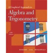 Graphical Approach to Algebra and Trigonometry, A 9780321644725