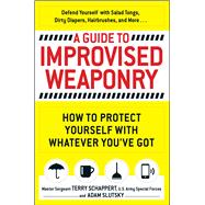 A Guide to Improvised Weaponry 9781440584725