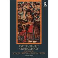Existentialist Criminology 9780415684729