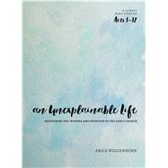 An Unexplainable Life Recovering the Wonder and Devotion of the Early Church (Acts 1-12) 9780802414731
