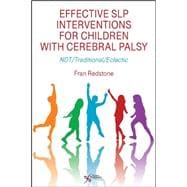 Effective SLP Interventions for Children With Cerebral Palsy: NDT/Traditional/Eclectic 9781597564731