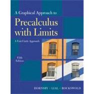 Graphical Approach to Precalculus with Limits A Unit Circle Approach, A 9780321644732