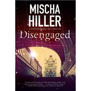 Disengaged: A Technological Thriller Set in London 9780727884732