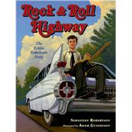 Rock and Roll Highway The Robbie Robertson Story 9780805094732
