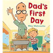 Dad's First Day 9781619634732