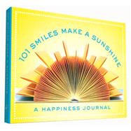 101 Smiles Make a Sunshine 9781452144733
