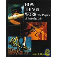 How Things Work : The Physics of Everyday Life