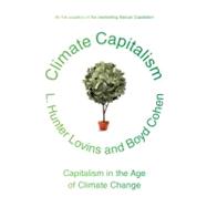 Climate Capitalism Capitalism in the Age of Climate Change 9780809034734