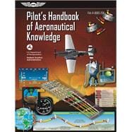Pilot's Handbook of Aeronautical Knowledge FAA-H-8083-25B 9781619544734