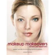 Makeup Makeovers Beauty Bible : Expert Secrets for Stunning Transformations 9781592334735