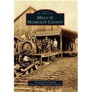Mills of Humboldt County 9781467134736