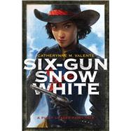 Six-gun Snow White 9781481444736