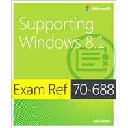 Exam Ref 70-688 Supporting Windows 8.1 (MCSA) 9780735684737