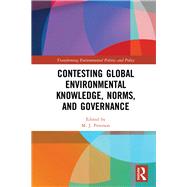 Contesting Knowledge in International Environmental Governance 9781138054738