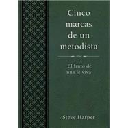Cinco Marcas de un Metodista / Five Marks of a Methodist 9781501824739