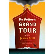 De Potter's Grand Tour A Novel 9781250074744