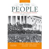 Of the People A History of the United States, Concise, Volume I: To 1877 9780199924745