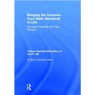 Bringing the Common Core Math Standards to Life: Exemplary Practices from High Schools 9780415734745