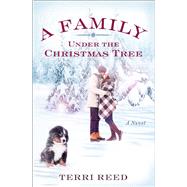 A Family Under the Christmas Tree A Novel 9781501144745