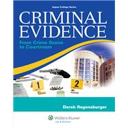 Criminal Evidence From Crime Scene To Courtroom 9780735594746