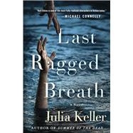 Last Ragged Breath A Novel 9781250044747