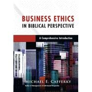 Business Ethics in Biblical Perspective 9780830824748