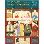 The Earth and Its Peoples A Global History, Volume I 9781439084748
