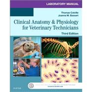 Laboratory Manual for Clinical Anatomy and Physiology for Veterinary Technicians 9780323294751