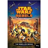 Star Wars Rebels: The Rebellion Begins 9781484714751