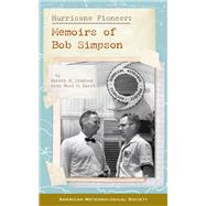 Hurricane Pioneer: Memoirs of Bob Simpson 9781935704751