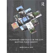 Planning and Place in the City: Mapping Place Identity 9780415664752