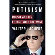Putinism Russia and Its Future with the West 9781250064752
