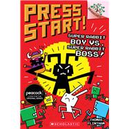Super Rabbit Boy vs. Super Rabbit Boss!: A Branches Book (Press Start! #4) 9781338034752