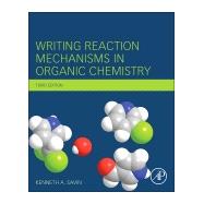 Writing Reaction Mechanisms in Organic Chemistry 9780124114753
