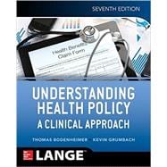 Understanding Health Policy: A Clinical Approach, Seventh Edition 9781259584756