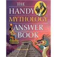 The Handy Mythology Answer Book 9781578594757