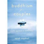 Buddhism for Couples A Calm Approach to Relationships 9780399174759