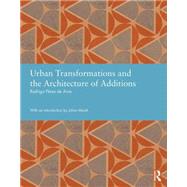 Urban Transformations and the Architecture of Additions 9780415834759