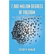 7,000 Million Degrees of Freedom 9781532064760