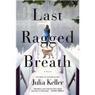 Last Ragged Breath A Novel 9781250044761