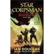 Bloodstar Bk. 1 : Star Corpsman 9780061894763