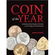 Coin of the Year: Celebrating Three Decades of the Best in Coin Design and Craftsmanship 9781440244766