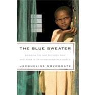 The Blue Sweater Bridging the Gap between Rich and Poor in an Interconnected World 9781605294766